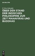 ?ber Den Stand Der Indischen Philosophie Zur Zeit Mahaviras Und Buddhas