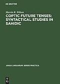 Coptic Future Tenses: Syntactical Studies in Sahidic