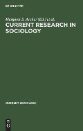 Current Research in Sociology: Published on the Occasion of the Viiith World Congress of Sociology, Toronto, Canada, August 18-24, 1974