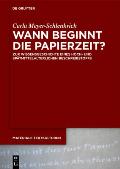 Wann Beginnt Die Papierzeit?: Zur Wissensgeschichte Eines Hoch- Und Sp?tmittelalterlichen Beschreibstoffs