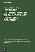 Metrische Untersuchungen Zu Paul Flemings Deutschen Gedichten