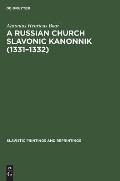 A Russian Church Slavonic Kanonnik (1331-1332): A Comparative Textual and Structural Study Including an Analysis of the Russian Computus (Scaliger 38b