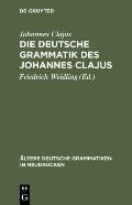 Die deutsche Grammatik des Johannes Clajus