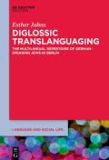 Diglossic Translanguaging: The Multilingual Repertoire of German-Speaking Jews in Berlin