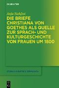 Die Briefe Christiana Von Goethes: Studien Zur Sprach- Und Kulturgeschichte Um 1800