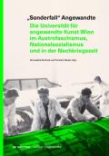 Sonderfall Angewandte: Die Universit?t F?r Angewandte Kunst Wien Im Austrofaschismus, Nationalsozialismus Und in Der Nachkriegszeit