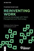 Reinventing Work: Creating Advantage with Talent Management and Technology