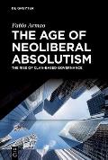 The Age of Neoliberal Absolutism: The Rise of Clan-Based Governance