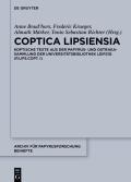 Coptica Lipsiensia: Koptische Texte Aus Der Papyrus- Und Ostrakasammlung Der Universit?tsbibliothek Leipzig (P.Lips.Copt. I)