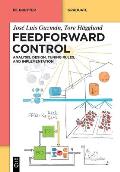 Feedforward Control: Analysis, Design, Tuning Rules, and Implementation
