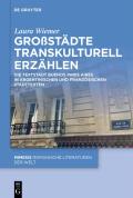 Gro?st?dte Transkulturell Erz?hlen: Die Textstadt Buenos Paris Aires in Argentinischen Und Franz?sischen Stadttexten