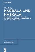 Kabbala Und Haskala: Isaak Satanow (1732-1804) Zwischen J?discher Gelehrsamkeit, Moderner Physik Und Berliner Aufkl?rung