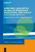 Applying Linguistics in Health Research, Education, and Policy: Bench to Bedside and Back Again