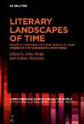 Literary Landscapes of Time: Multiple Temporalities and Spaces in Latin American and Caribbean Literatures