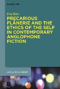 Precarious Fl?nerie and the Ethics of the Self in Contemporary Anglophone Fiction