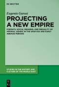 Projecting a New Empire: Formats, Social Meaning, and Mediality of Imperial Arabic in the Umayyad and Early Abbasid Periods