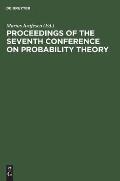Proceedings of the Seventh Conference on Probability Theory: August 29-September 4, 1982, Brasov, Romania