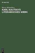Karl Kautskys Literarisches Werk: Eine Bibliographische ?bersicht