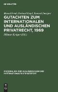 Gutachten Zum Internationalen Und Ausl?ndischen Privatrecht, 1969