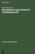 Rousseau Solitude Et Communaut?