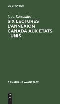 Six Lectures l'Annexion Canada Aux Etats - Unis