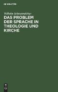 Das Problem Der Sprache in Theologie Und Kirche: Referate Vom Deutschen Evangelischen Theologentag, 27.-31. Mai, 1958 in Berlin