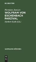 Wolfram Von Eschenbach Parzival: Eine Auswahl Mit Anmerkungen Und W?rterbuch