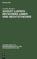 August Ludwig Reyschers Leben Und Rechtstheorie: 1802-1880