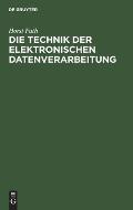 Die Technik Der Elektronischen Datenverarbeitung: Hardware - Software