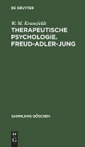 Therapeutische Psychologie. Freud-Adler-Jung: Mit Einer Einf?hrung Von C. C. Jung