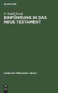 Einf?hrung in Das Neue Testament: Bibelkunde Des Neuen Testaments. Geschichte Und Religion Des Urchristentums