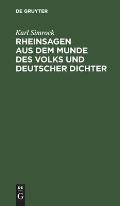 Rheinsagen Aus Dem Munde Des Volks Und Deutscher Dichter: F?r Schule, Haus Und Wanderschaft