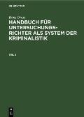 Hans Gross: Handbuch F?r Untersuchungsrichter ALS System Der Kriminalistik. Teil 2