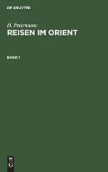 H. Petermann: Reisen Im Orient. Band 1