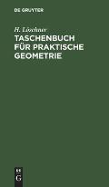 Taschenbuch F?r Praktische Geometrie