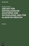 Rudolf Virchow: Archiv F?r Pathologische Anatomie Und Physiologie Und F?r Klinische Medicin. Band 61