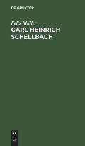 Carl Heinrich Schellbach: Ged?chtnisrede Gehalten in Der Aula Des K?niglichen Friedrich-Wilhelms-Gymnasiums Am 29.10.1892