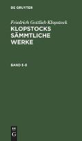 Friedrich Gottlieb Klopstock: Klopstocks S?mmtliche Werke. Band 6-8