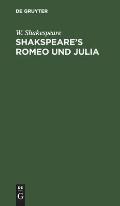 Shakspeare's Romeo Und Julia