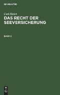 Carl Ritter: Das Recht Der Seeversicherung. Band 2