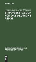 Strafgesetzbuch F?r Das Deutsche Reich: Mit Nebengesetzen. Textausgabe Mit Anmerkungen Und Sachregister