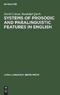 Systems of Prosodic and Paralinguistic Features in English