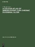 A Colour Atlas of Seromyotomy for Chronic Duodenal Ulcer