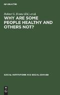 Why Are Some People Healthy and Others Not?: The Determinants of Health of Populations
