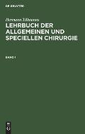 Lehrbuch Der Allgemeinen Chirurgie: Allgemeine Operations- Und Verband-Technik. Allgemeine Pathologie Und Therapie; Lbasc-B, Band 1