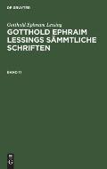 Gotthold Ephraim Lessing: Gotthold Ephraim Lessings S?mmtliche Schriften. Band 11