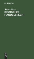 Deutsches Handelsrecht: Ein Handbuch F?r Den Praktischen Gebrauch Mit Anmerkungen Aus Der Rechtsprechung