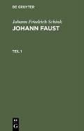 Johann Friedrich Schink: Johann Faust. Teil 1
