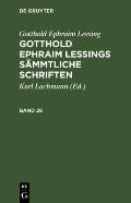 Gotthold Ephraim Lessing: Gotthold Ephraim Lessings S?mmtliche Schriften. Band 28