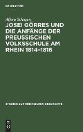 Josei G?rres Und Die Anf?nge Der Preussischen Volksschule Am Rhein 1814-1816
